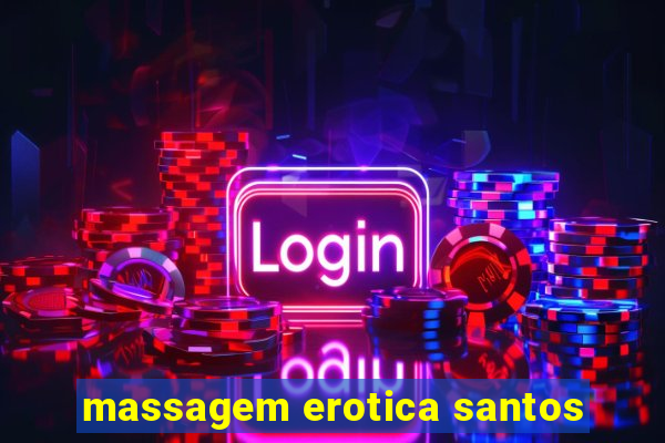 massagem erotica santos